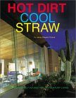 Hot Dirt Cool Straw: Nature Friendly Houses for the 21st Century